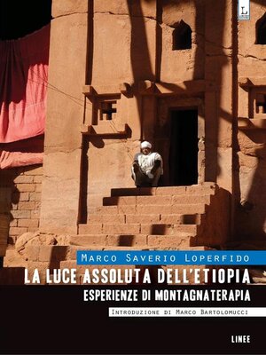 cover image of La luce assoluta dell'Etiopia--Esperienze di Montagnaterapia